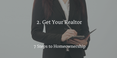 second_step_in_homeownership_to_is_to_get_your_realtor